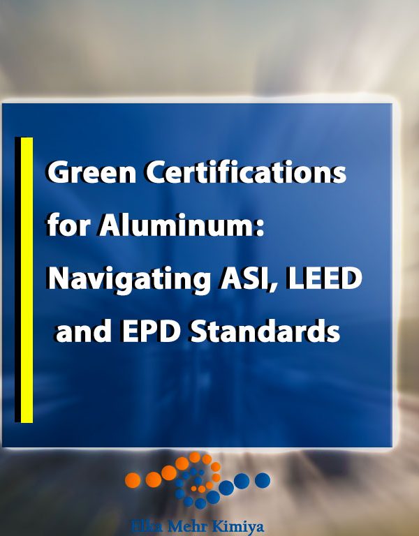 Green Certifications for Aluminum: Navigating ASI, LEED, and EPD Standards