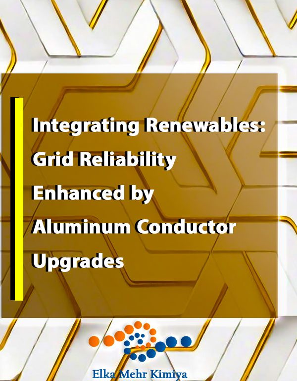 Integrating Renewables: Grid Reliability Enhanced by Aluminum Conductor Upgrades