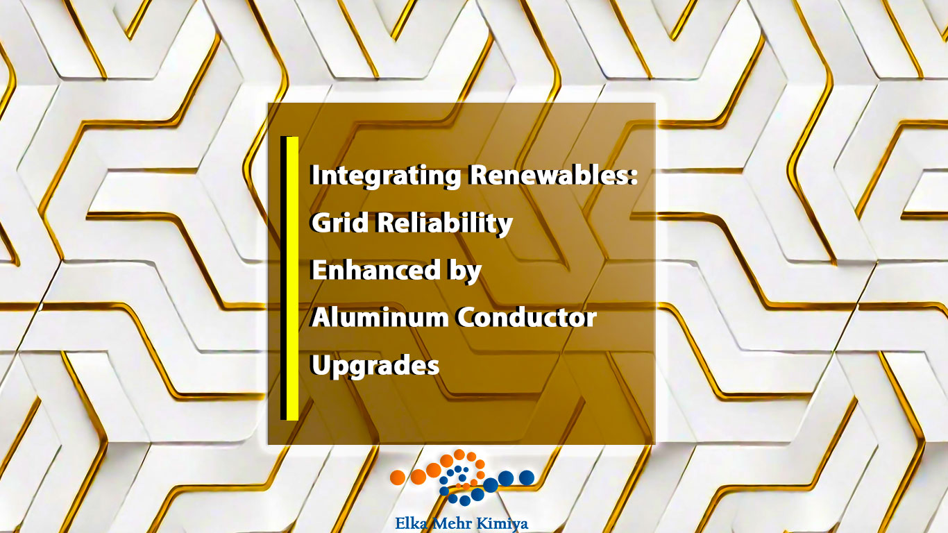 Integrating Renewables: Grid Reliability Enhanced by Aluminum Conductor Upgrades