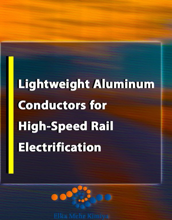 Lightweight Aluminum Conductors for High-Speed Rail Electrification