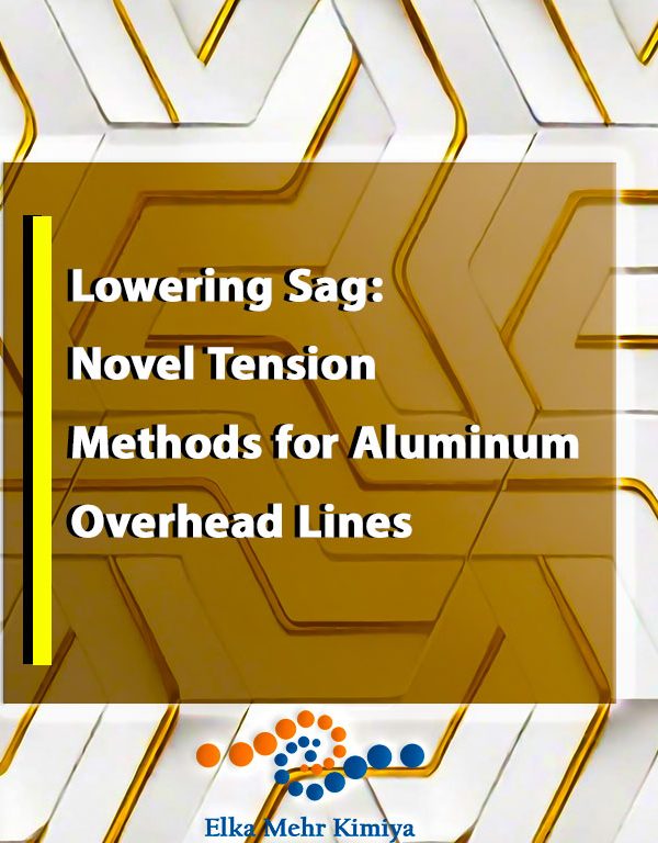 Lowering Sag: Novel Tension Methods for Aluminum Overhead Lines
