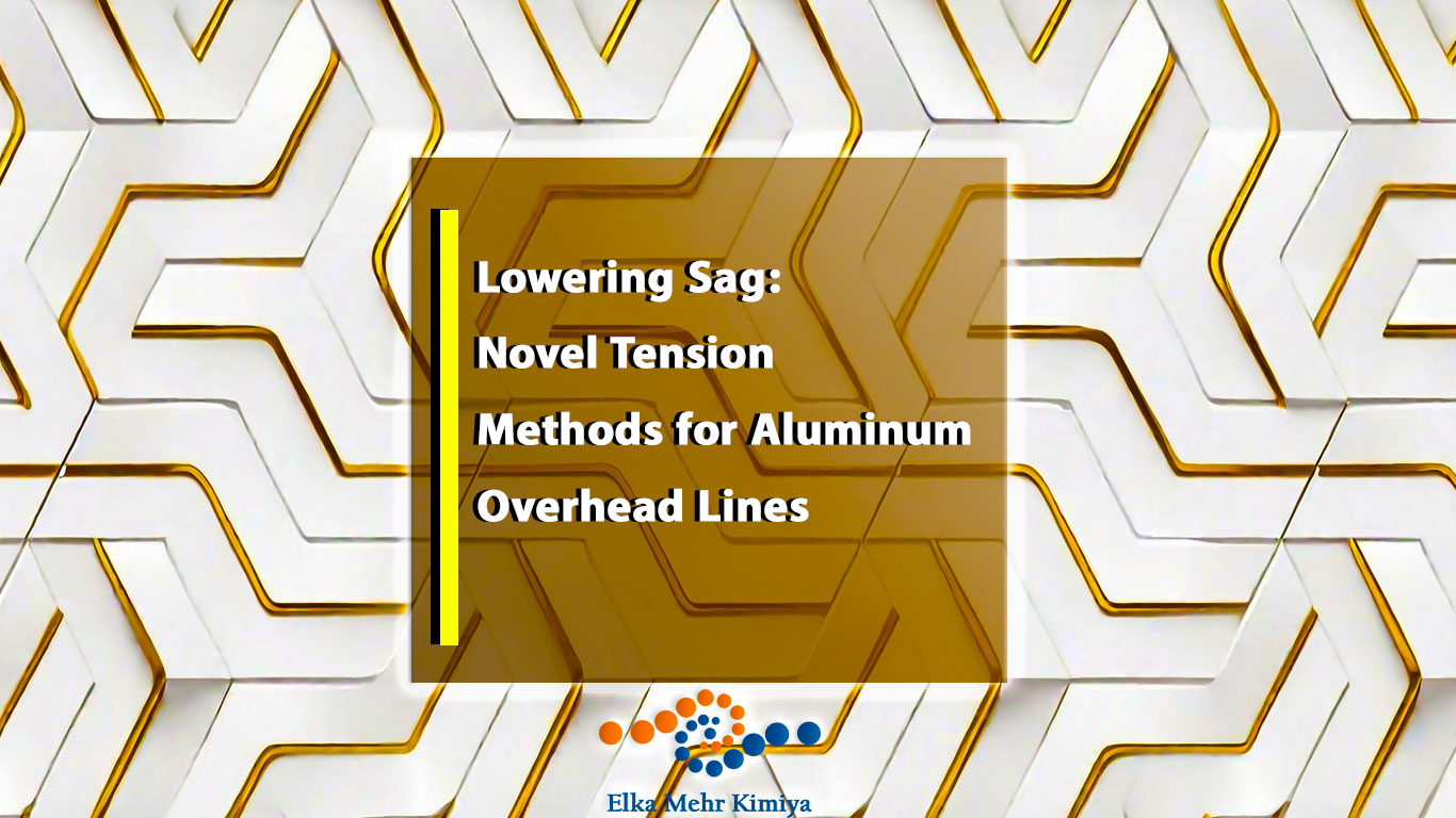 Lowering Sag: Novel Tension Methods for Aluminum Overhead Lines