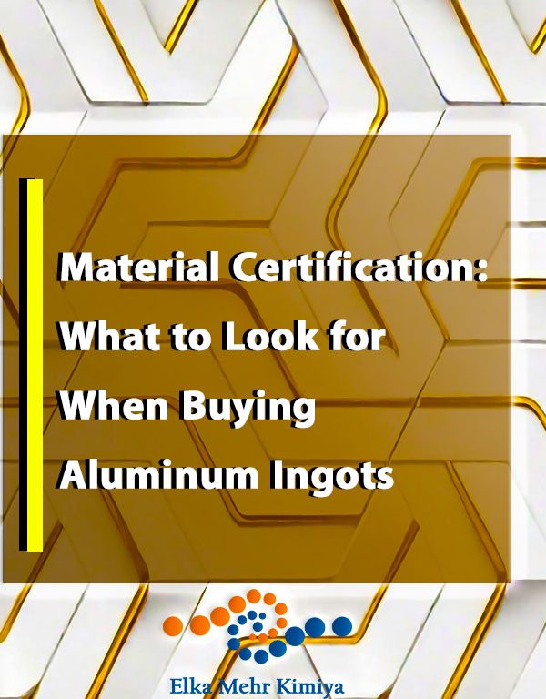 Material Certification: What to Look for When Buying Aluminum Ingots