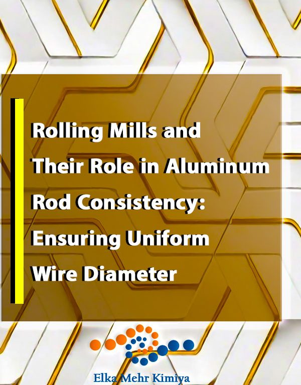 Rolling Mills and Their Role in Aluminum Rod Consistency: Ensuring Uniform Wire Diameter