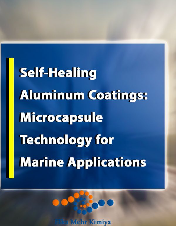 Self-Healing Aluminum Coatings: Microcapsule Technology for Marine Applications