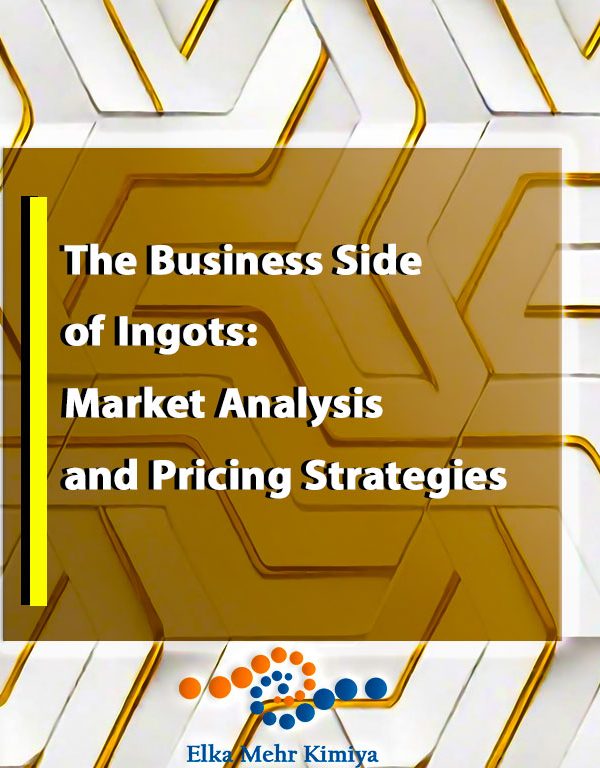 The Business Side of Ingots: Market Analysis and Pricing Strategies