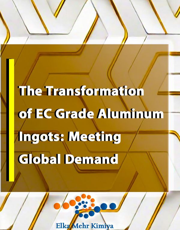 The Transformation of EC Grade Aluminum Ingots: Meeting Global Demand