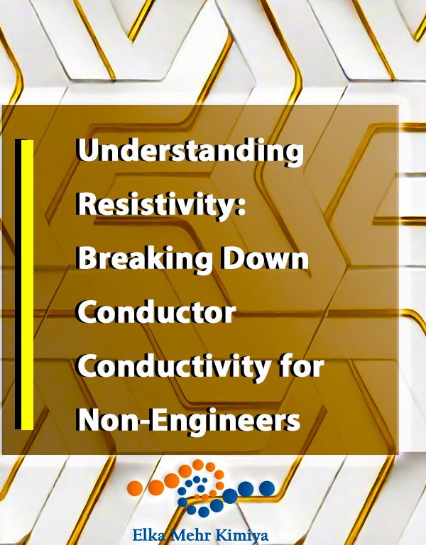 Understanding Resistivity: Breaking Down Conductor Conductivity for Non-Engineers