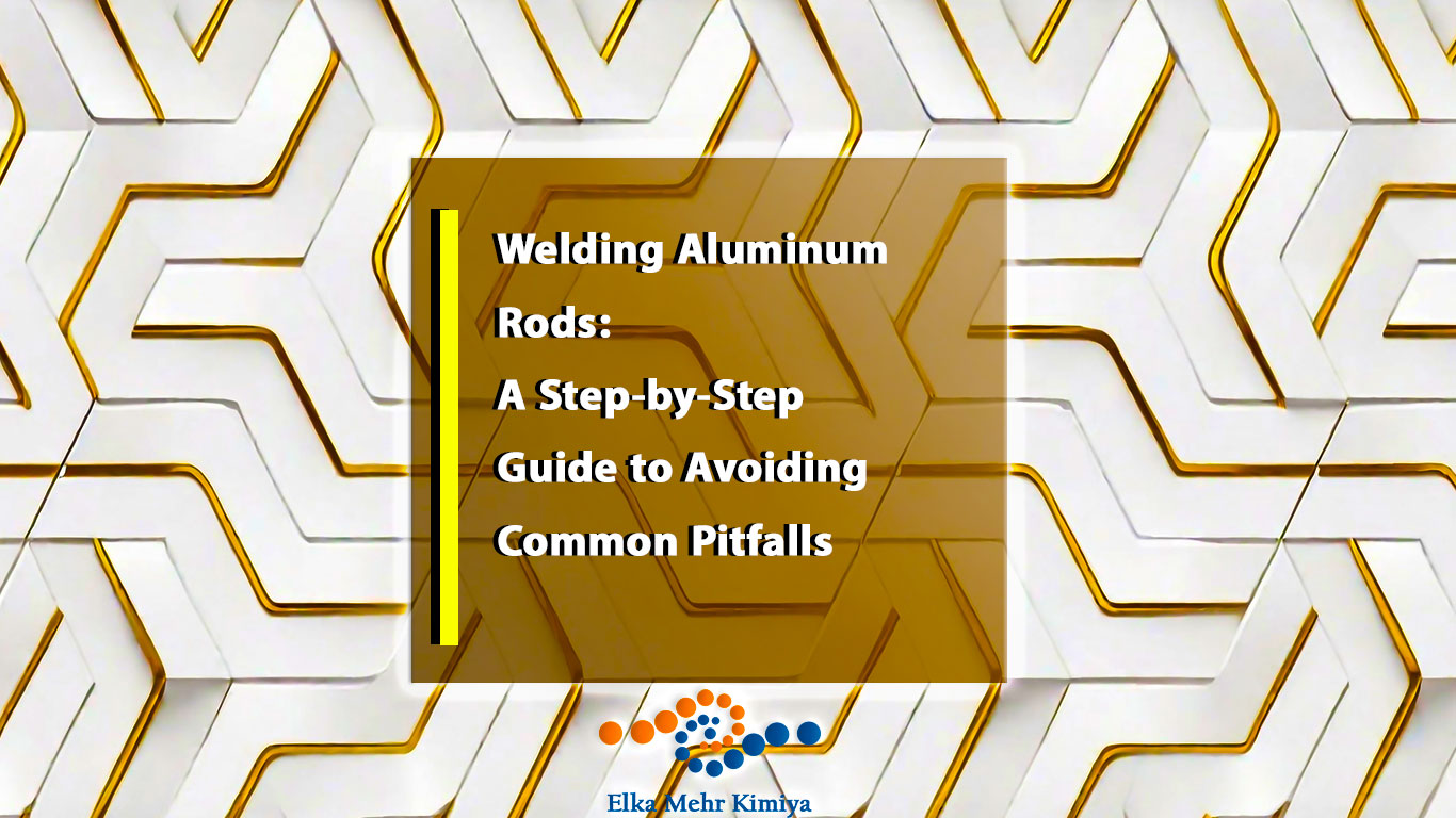 Welding Aluminum Rods: A Step-by-Step Guide to Avoiding Common Pitfalls