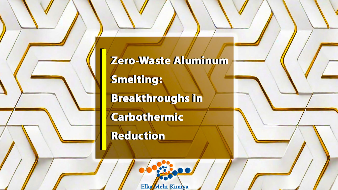Zero-Waste Aluminum Smelting: Breakthroughs in Carbothermic Reduction