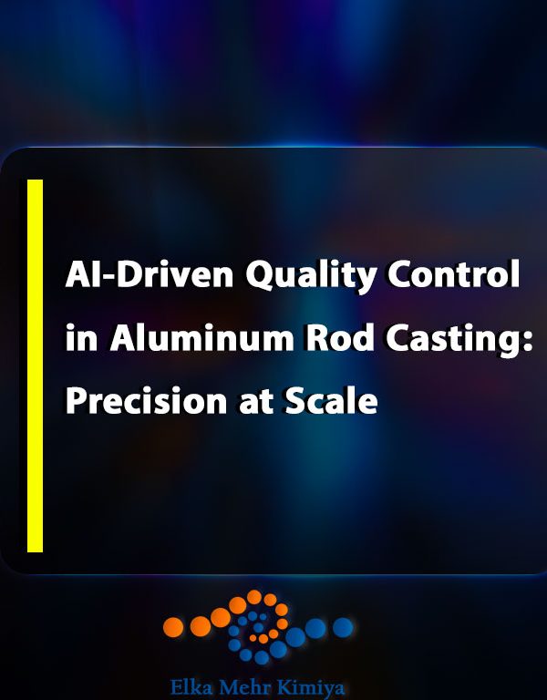 AI-Driven Quality Control in Aluminum Rod Casting