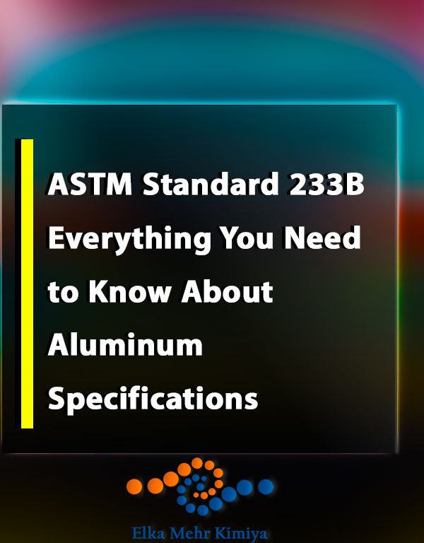 ASTM Standard 233B: Everything You Need to Know About Aluminum Specifications