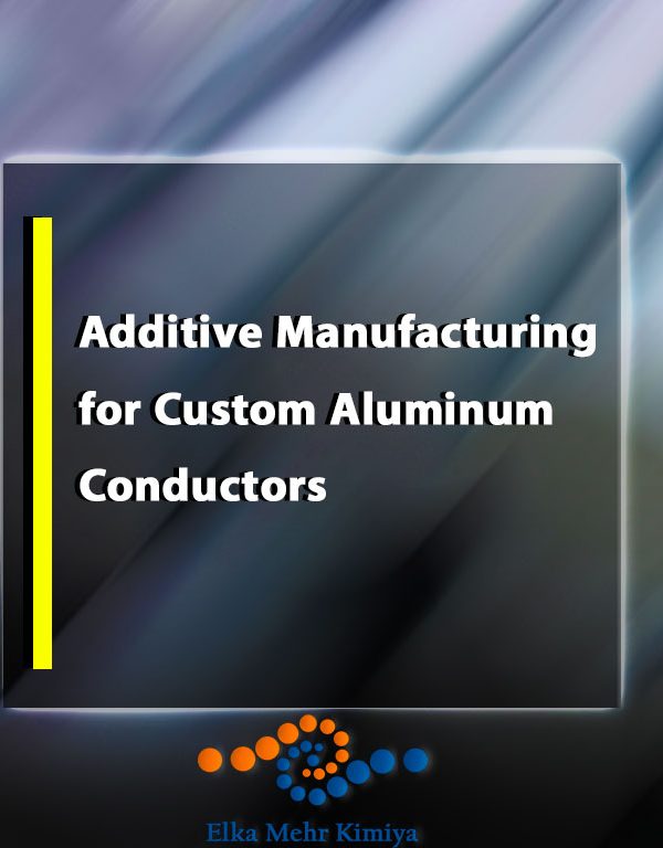 Additive Manufacturing for Custom Aluminum Conductors