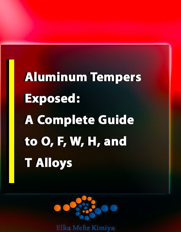Aluminum Tempers Exposed: A Complete Guide to O, F, W, H, and T Alloys