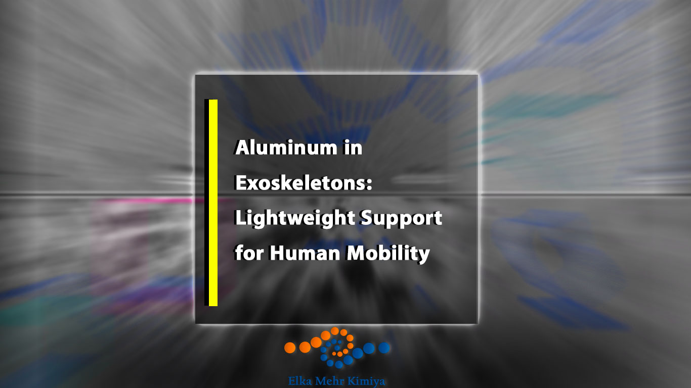 Aluminum in Exoskeletons: Lightweight Support for Human Mobility