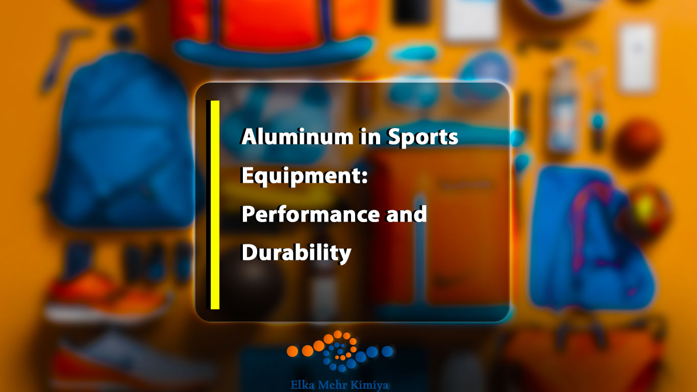Aluminum in Sports Equipment: Performance and Durability
