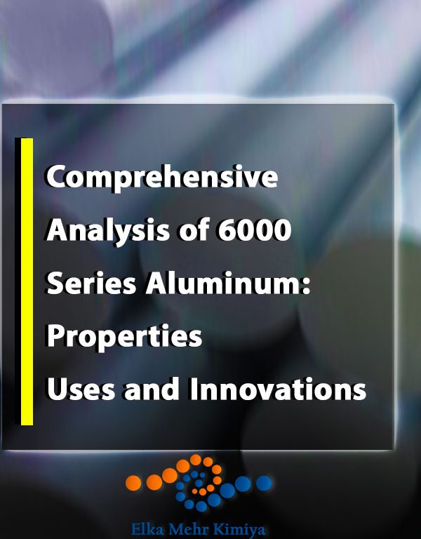 Comprehensive Analysis of 6000 Series Aluminum: Properties, Uses, and Innovations