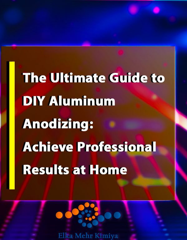 The Ultimate Guide to DIY Aluminum Anodizing: Achieve Professional Results at Home