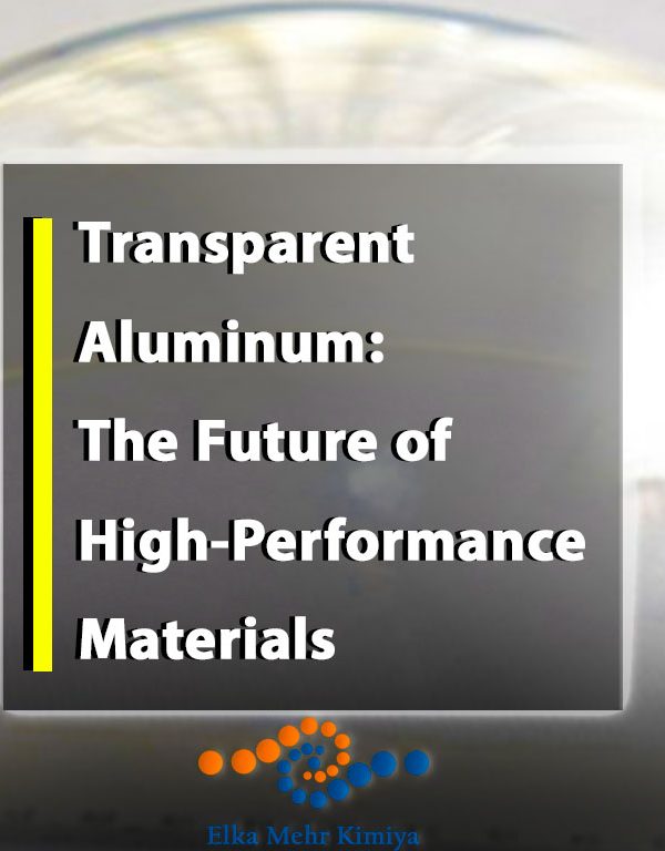 Transparent Aluminum: The Future of High-Performance Materials