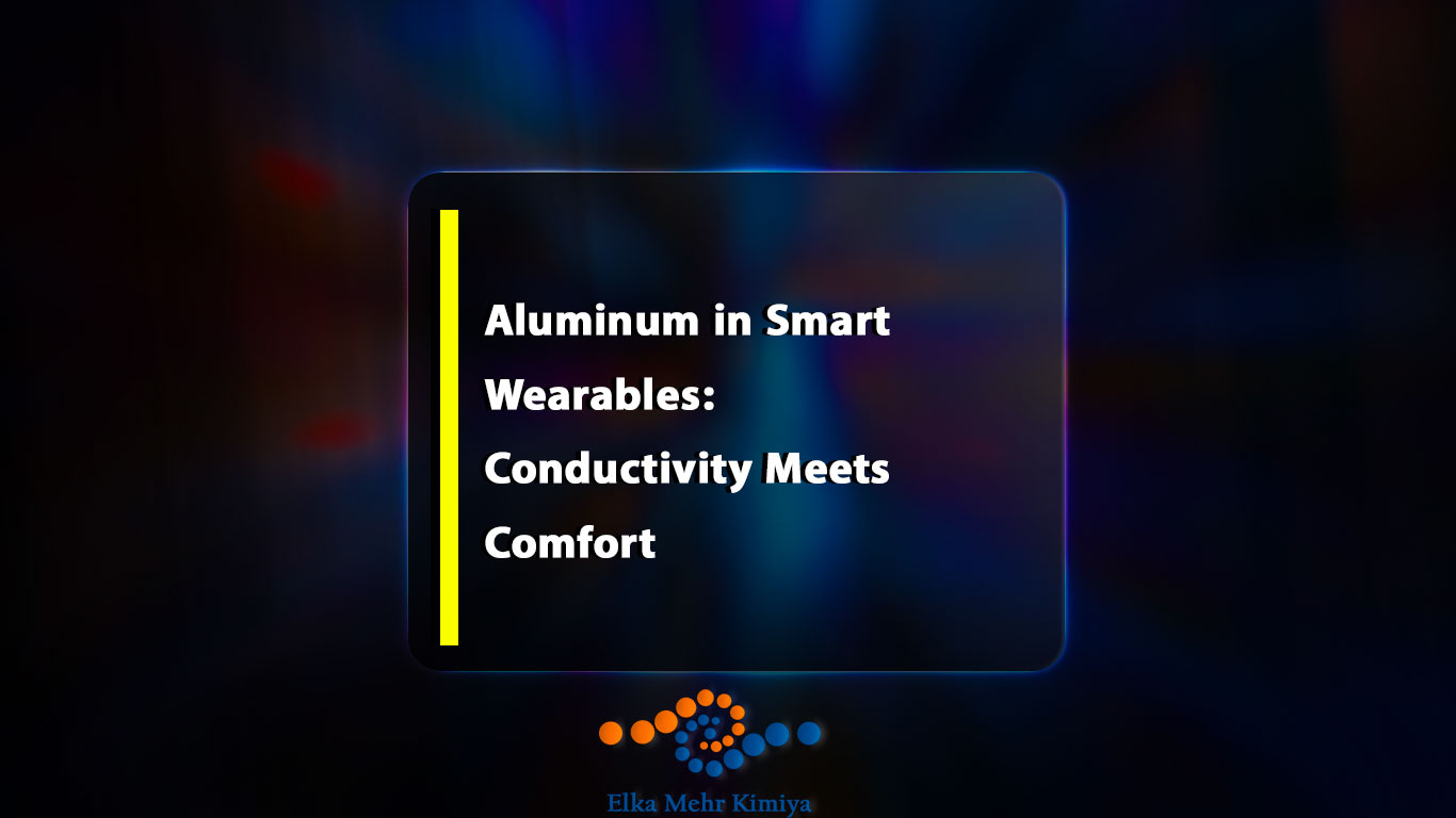 Aluminum in Smart Wearables: Conductivity Meets Comfort