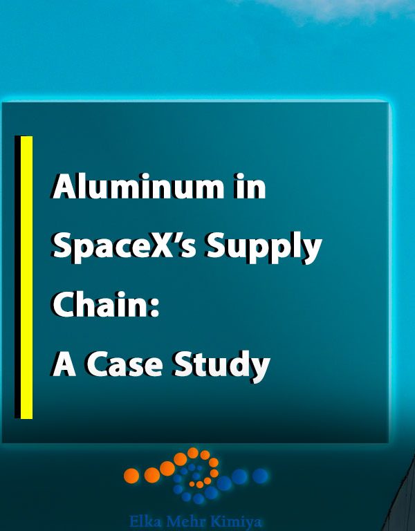 Aluminum in SpaceX’s Supply Chain: A Case Study