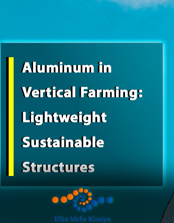 Aluminum in Vertical Farming: Lightweight, Sustainable Structures