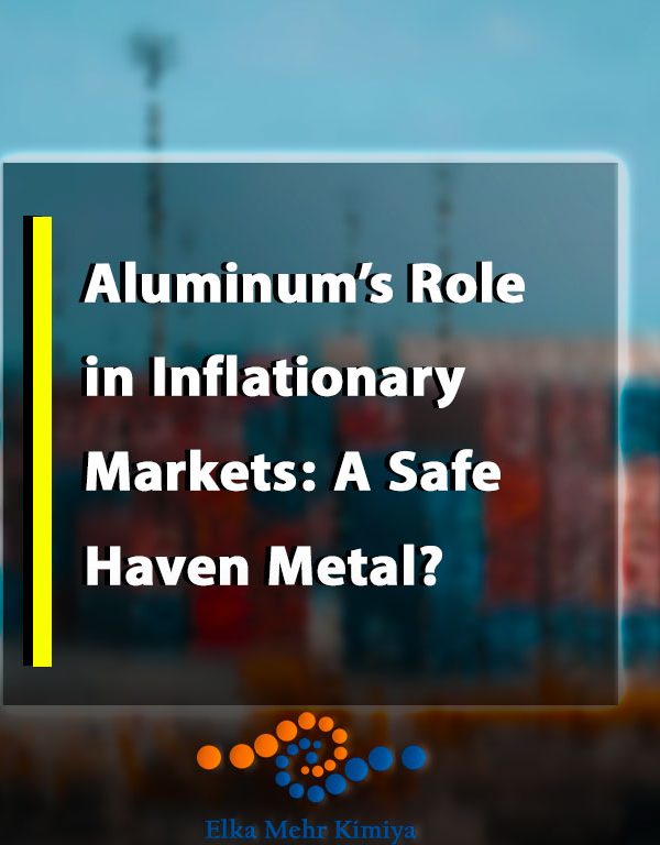 Aluminum’s Role in Inflationary Markets: A Safe Haven Metal?