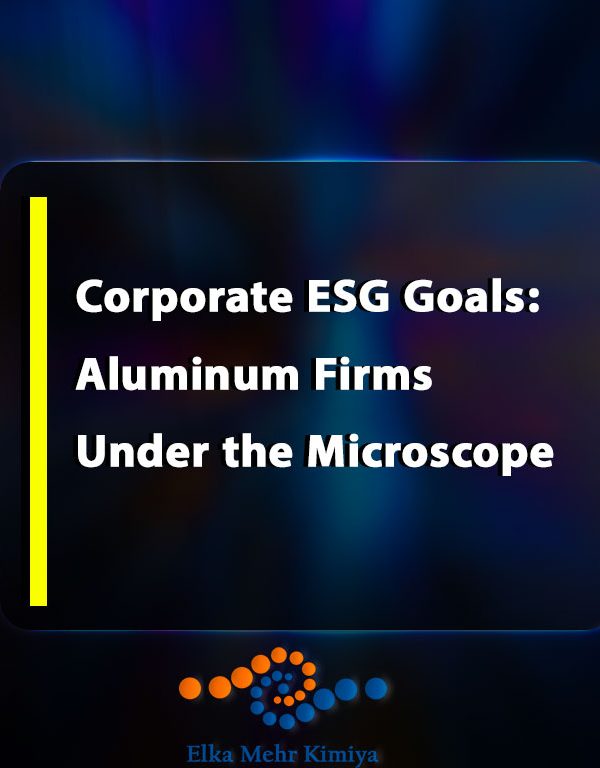 Corporate ESG Goals: Aluminum Firms Under the Microscope