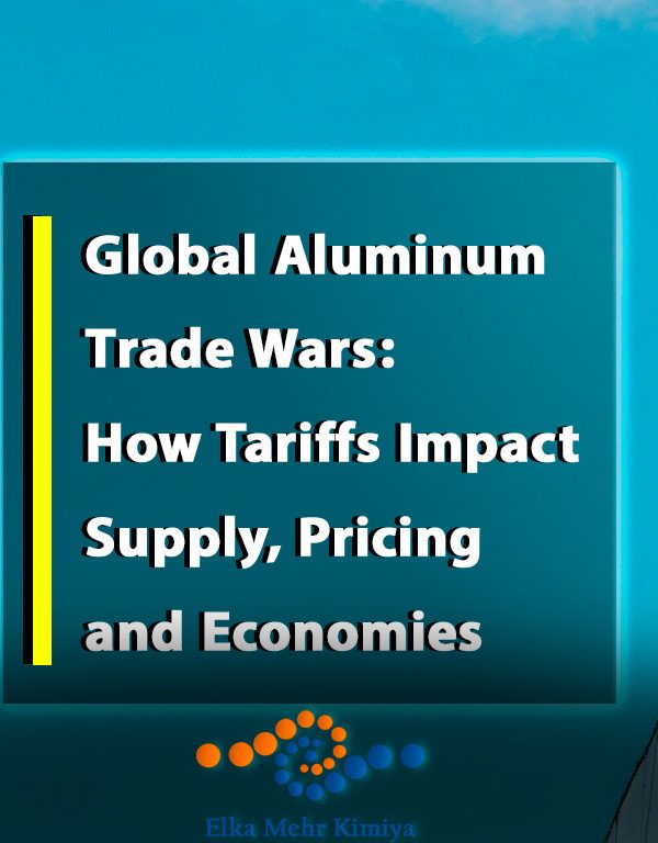 Global Aluminum Trade Wars: How Tariffs Impact Supply, Pricing, and Economies