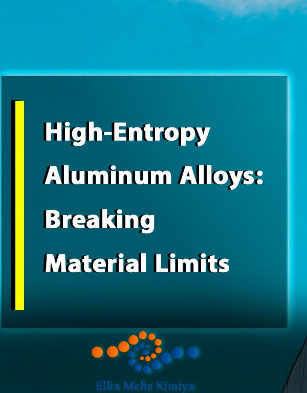 High-Entropy Aluminum Alloys: Breaking Material Limits