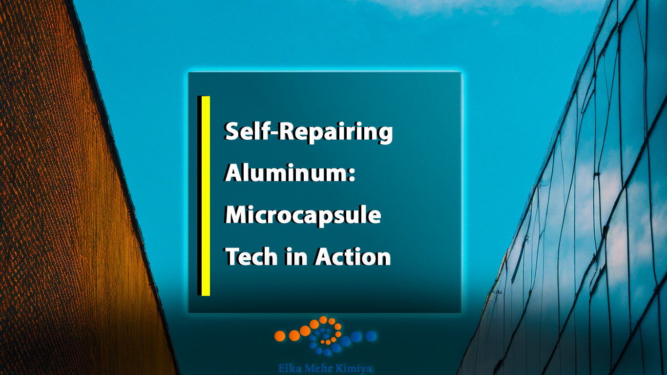 Self-Repairing Aluminum: Microcapsule Tech in Action