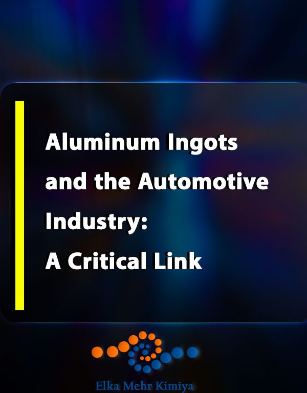 Aluminum Ingots and the Automotive Industry: A Critical Link
