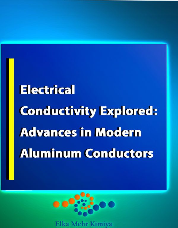 Electrical Conductivity Explored: Advances in Modern Aluminum Conductors