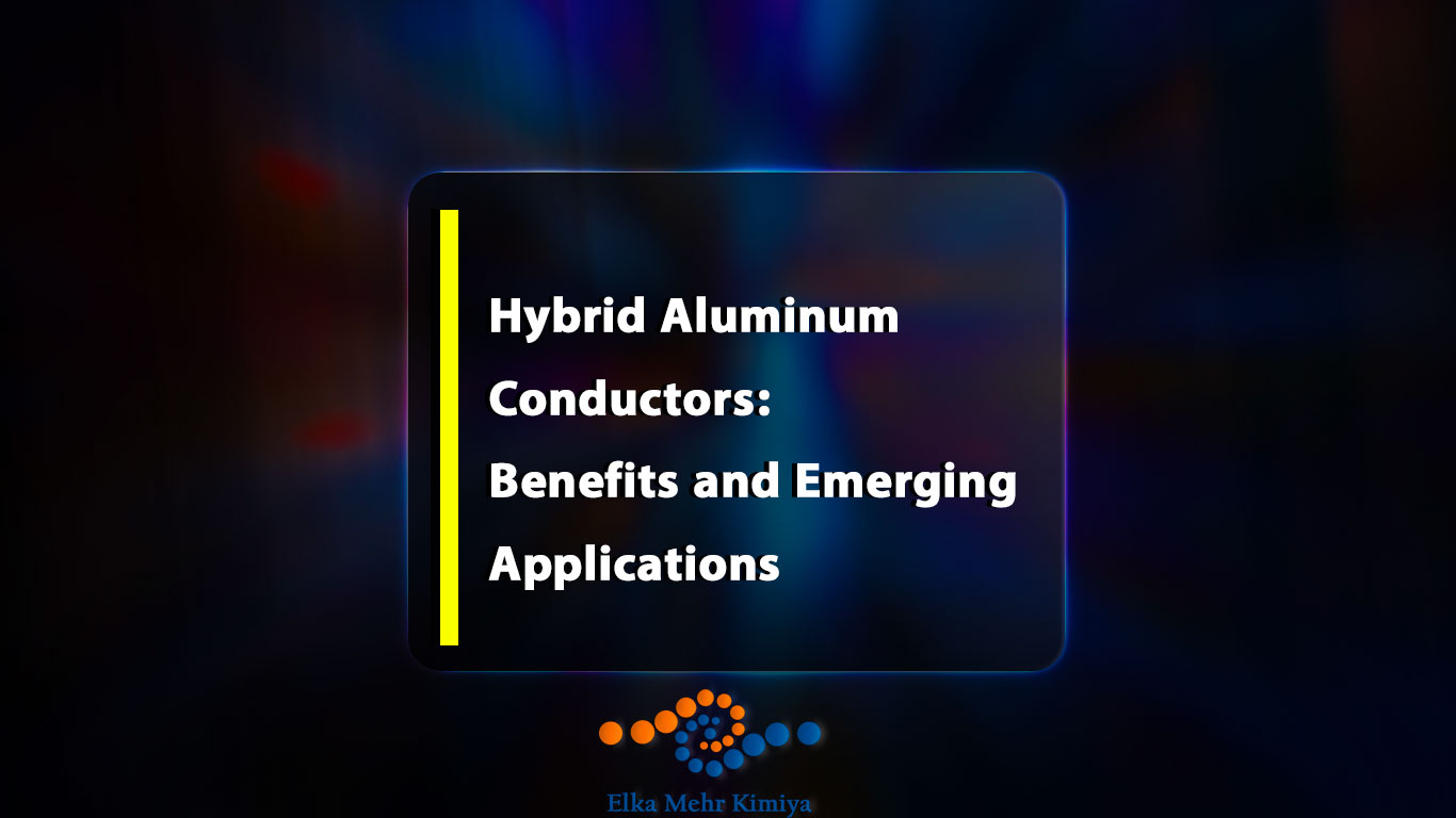 Hybrid Aluminum Conductors: Benefits and Emerging Applications