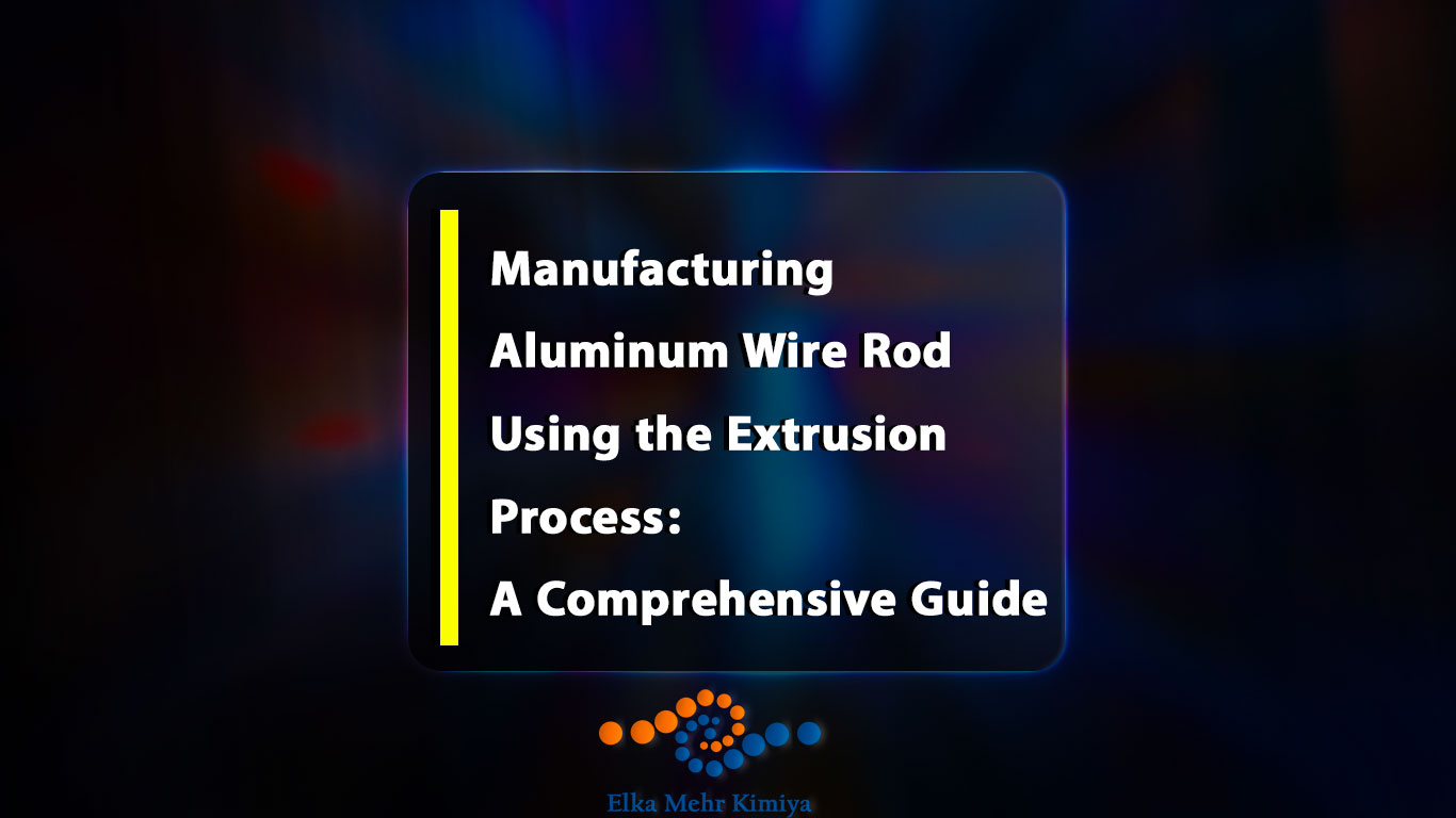 Manufacturing Aluminum Wire Rod Using the Extrusion Process: A Comprehensive Guide
