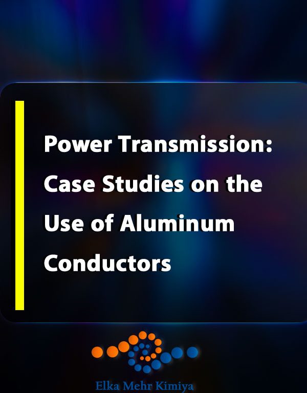 Power Transmission: Case Studies on the Use of Aluminum Conductors