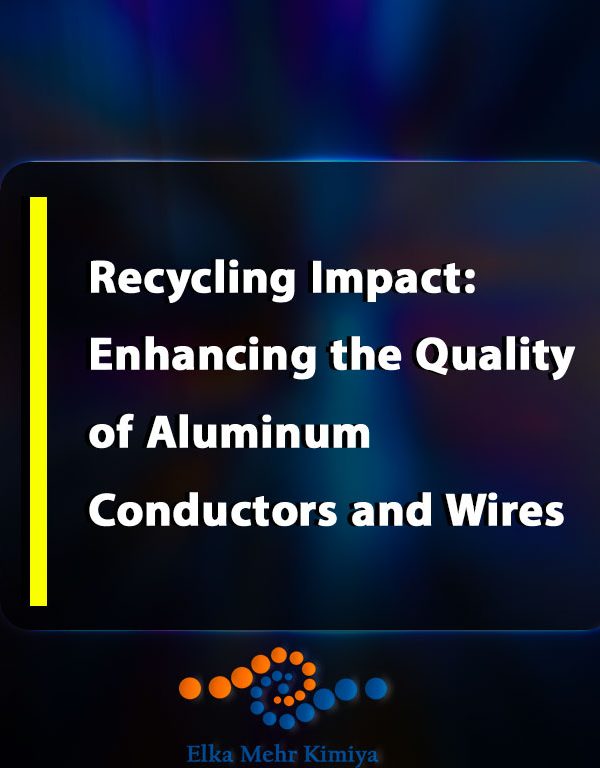 Recycling Impact: Enhancing the Quality of Aluminum Conductors and Wires