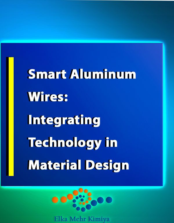 Smart Aluminum Wires: Integrating Technology in Material Design