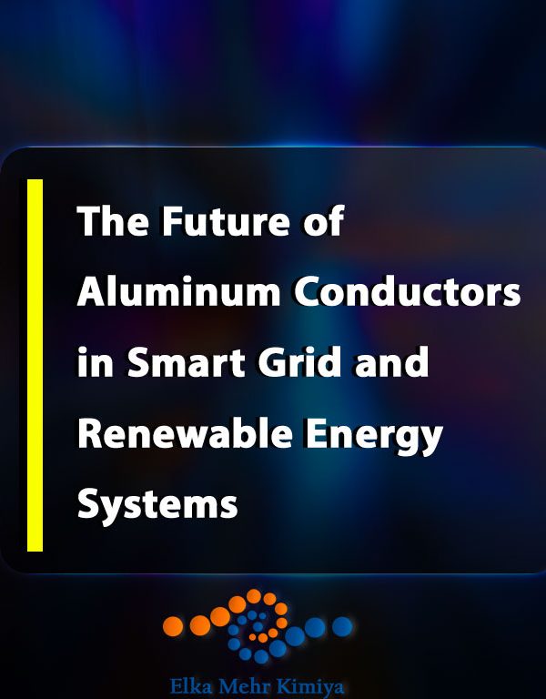 The Future of Aluminum Conductors in Smart Grid and Renewable Energy Systems