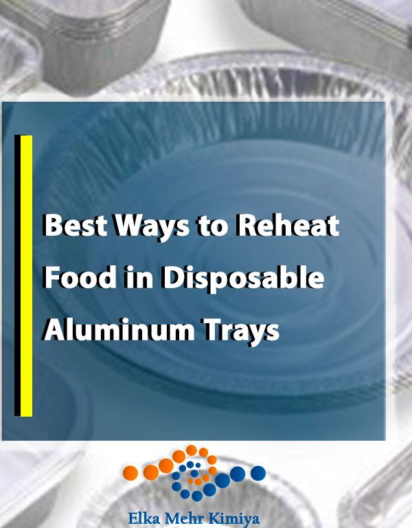 Best Ways to Reheat Food in Disposable Aluminum Trays