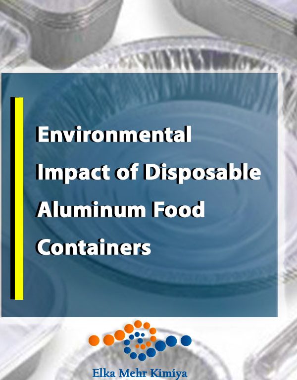 Environmental Impact of Disposable Aluminum Food Containers