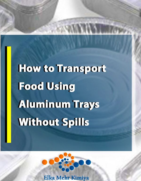 How to Transport Food Using Aluminum Trays Without Spills