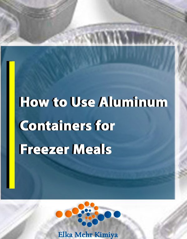 How to Use Aluminum Containers for Freezer Meals