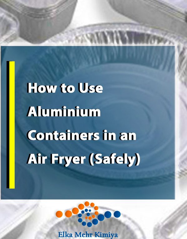 How to Use Aluminum Containers in an Air Fryer (Safely)