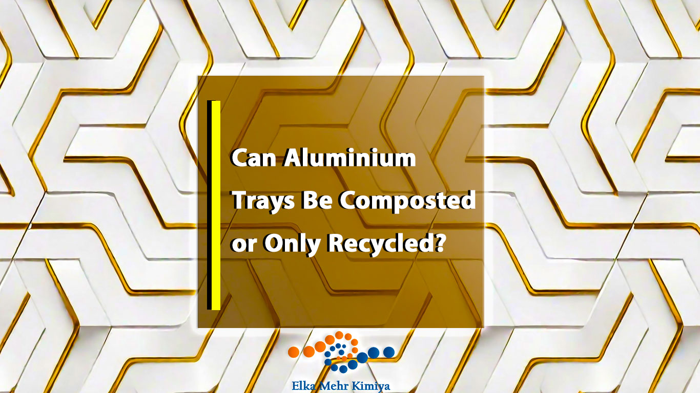 Can Aluminium Trays Be Composted or Only Recycled?