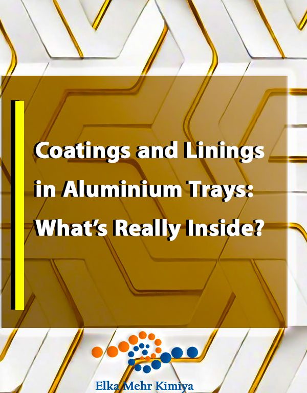 Coatings and Linings in Aluminium Trays: What’s Really Inside?