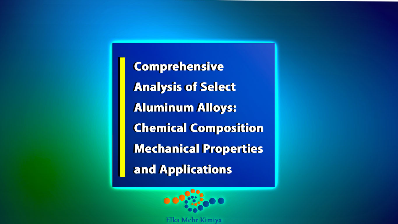 Comprehensive Analysis of Select Aluminum Alloys: Chemical Composition, Mechanical Properties, and Applications