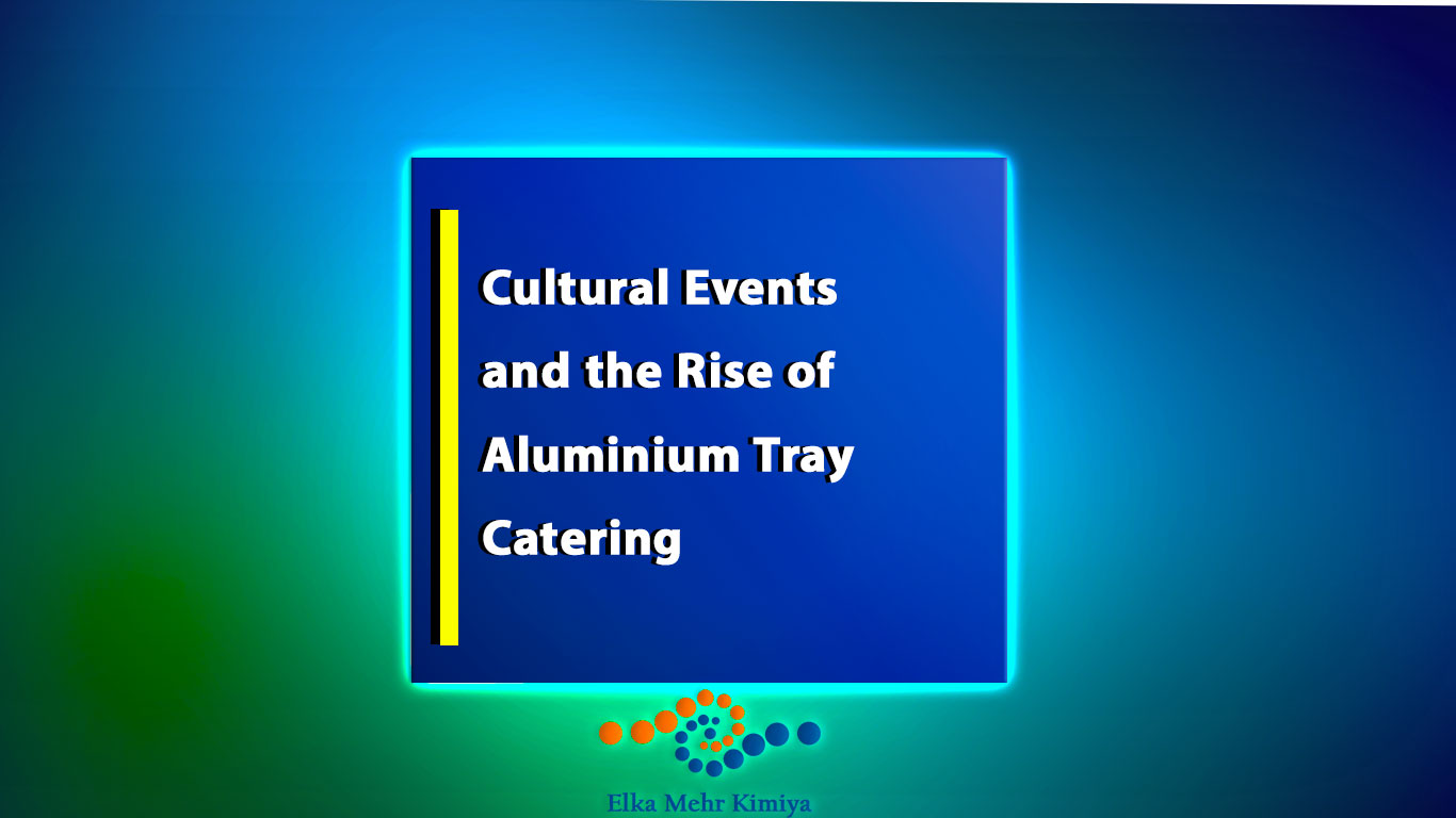Cultural Events and the Rise of Aluminium Tray Catering