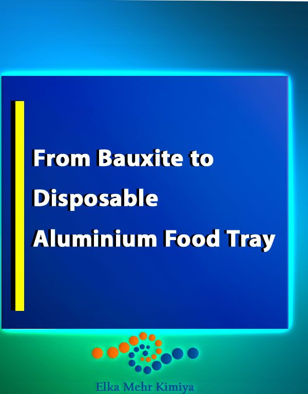 From Bauxite to Disposable Aluminium Food Tray