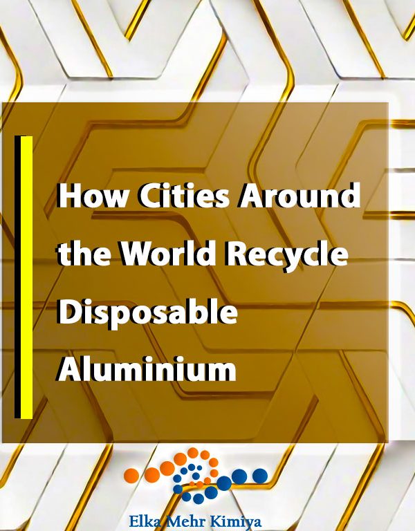 How Cities Around the World Recycle Disposable aluminium
